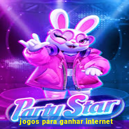 jogos para ganhar internet