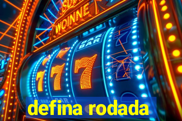 defina rodada