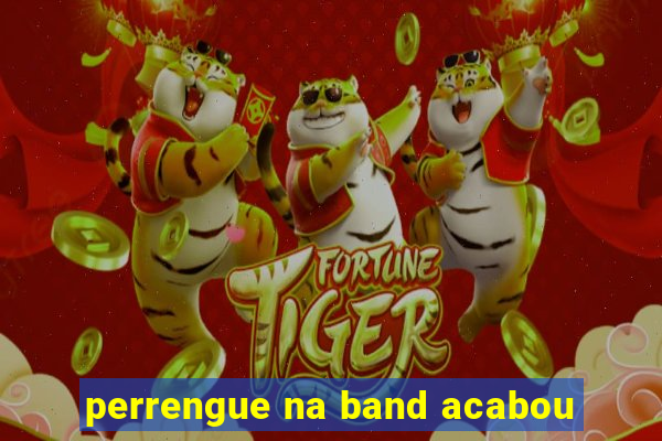 perrengue na band acabou