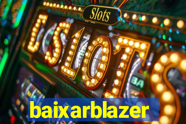 baixarblazer