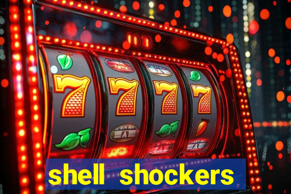 shell shockers unblocked links