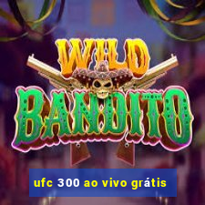 ufc 300 ao vivo grátis