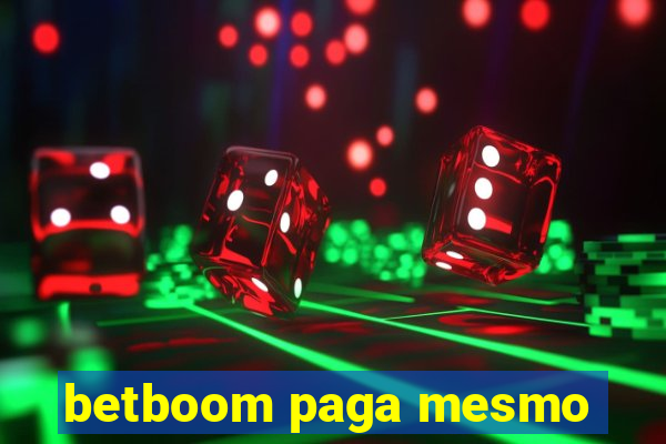 betboom paga mesmo