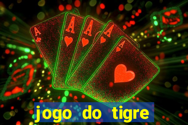 jogo do tigre falso dinheiro infinito