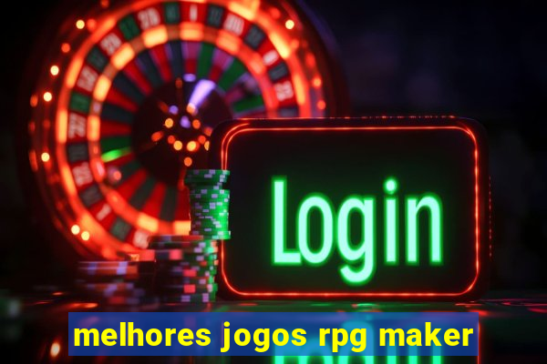 melhores jogos rpg maker