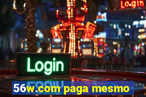 56w.com paga mesmo