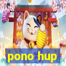 pono hup