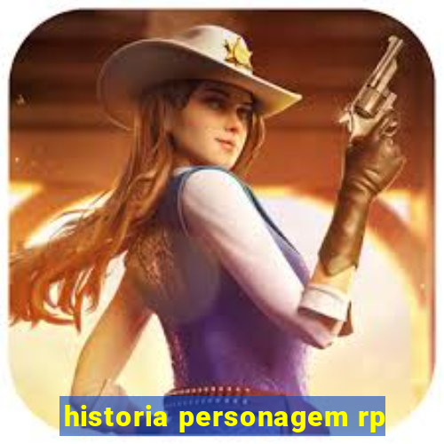 historia personagem rp