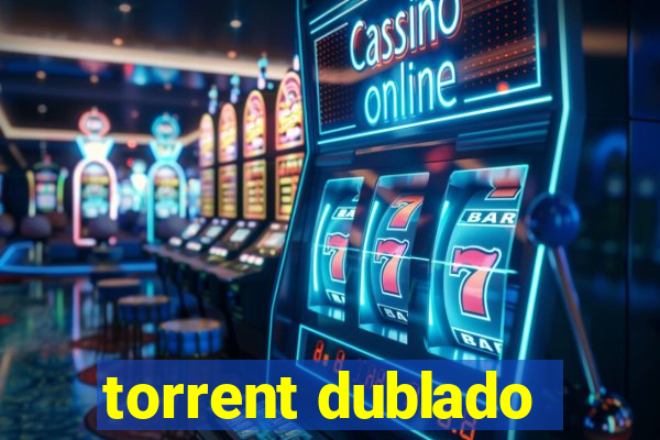 torrent dublado