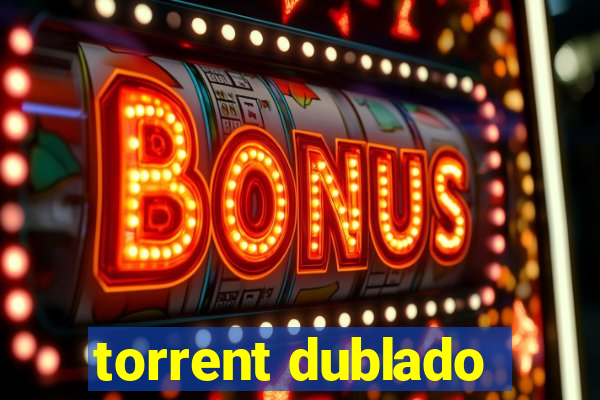 torrent dublado