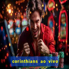 corinthians ao vivo multi multicanal