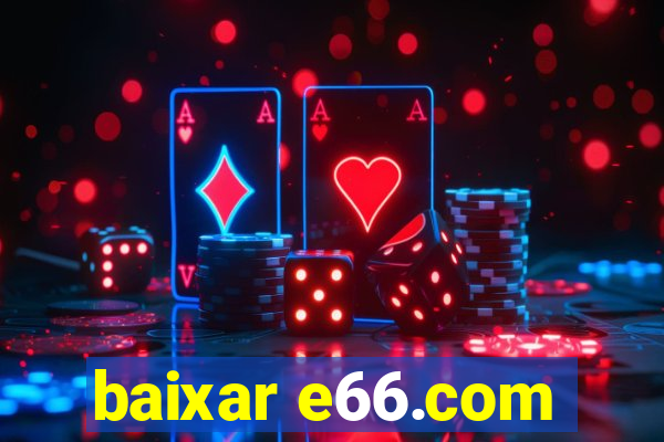 baixar e66.com