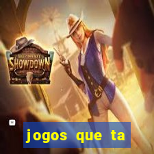 jogos que ta pagando agora