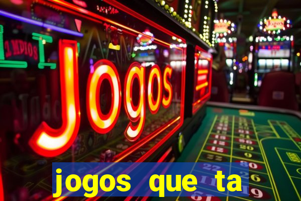 jogos que ta pagando agora