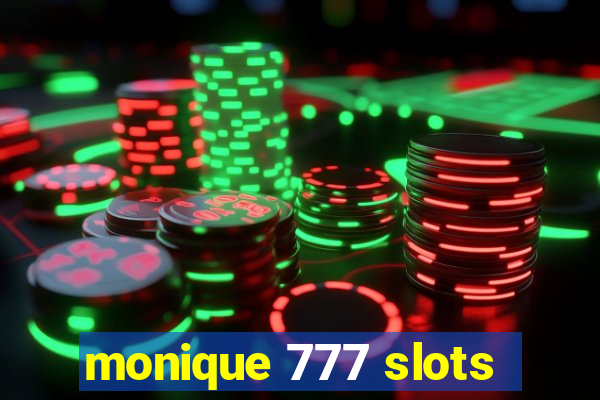 monique 777 slots