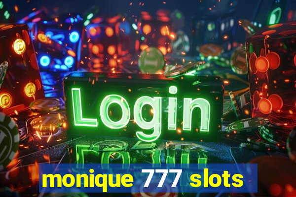 monique 777 slots