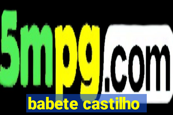 babete castilho