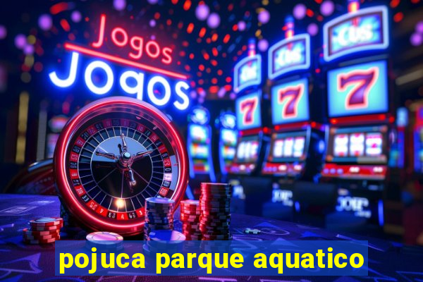 pojuca parque aquatico