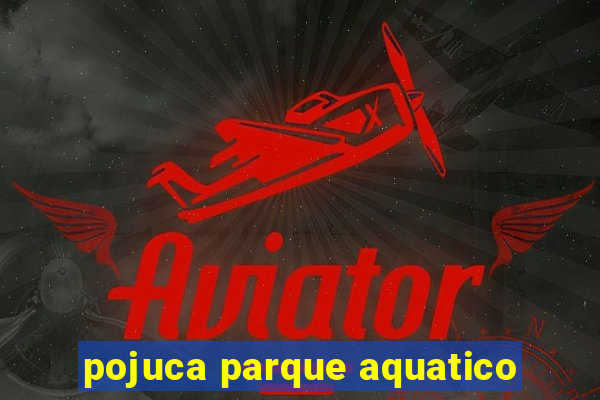 pojuca parque aquatico