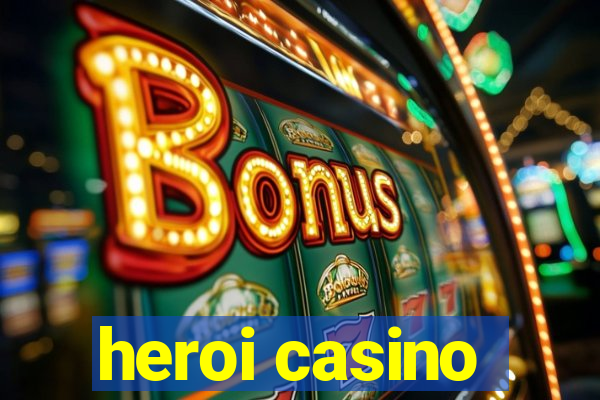 heroi casino