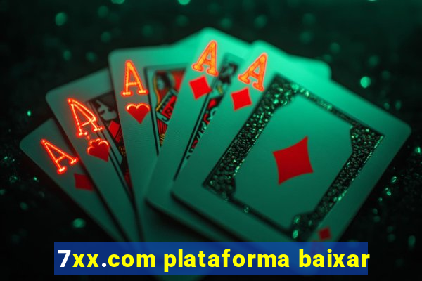 7xx.com plataforma baixar