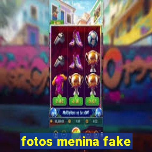 fotos menina fake