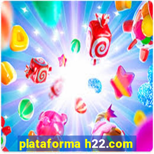 plataforma h22.com