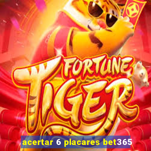 acertar 6 placares bet365