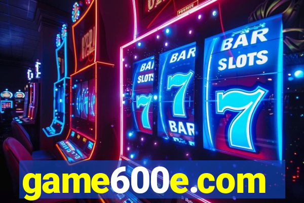 game600e.com