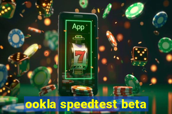 ookla speedtest beta