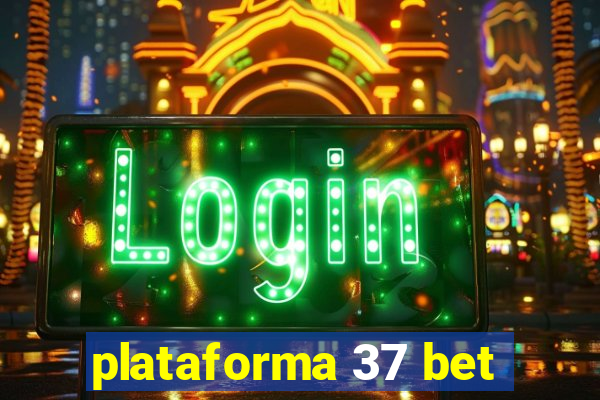 plataforma 37 bet