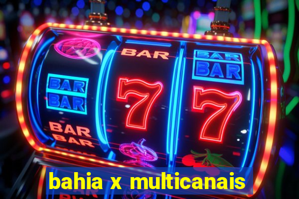 bahia x multicanais