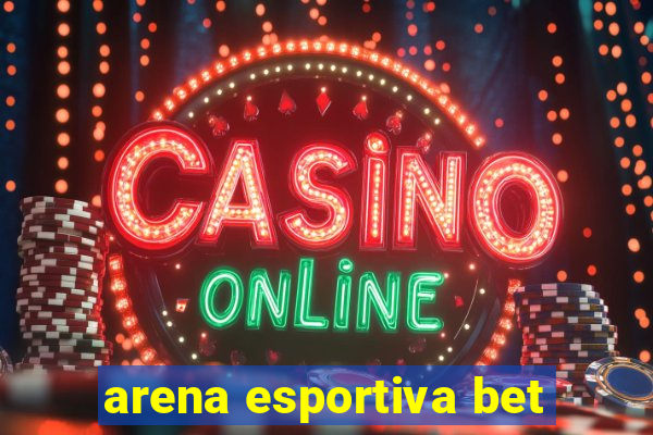 arena esportiva bet