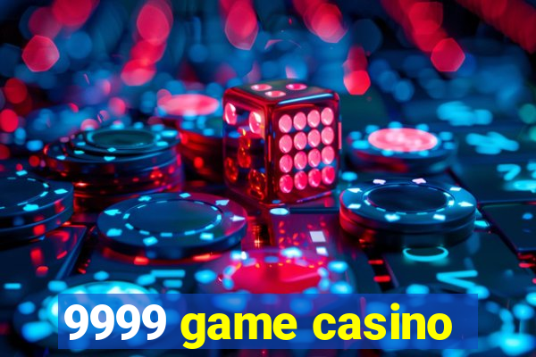 9999 game casino