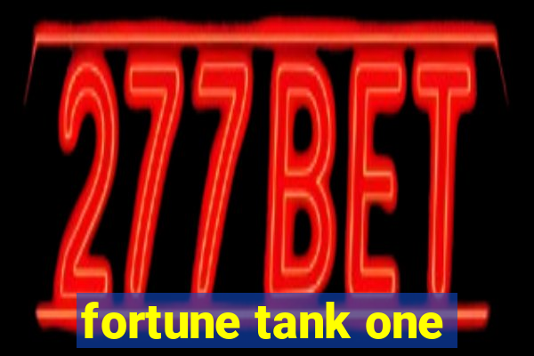 fortune tank one