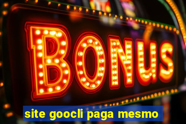 site goocli paga mesmo