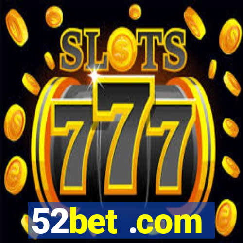 52bet .com