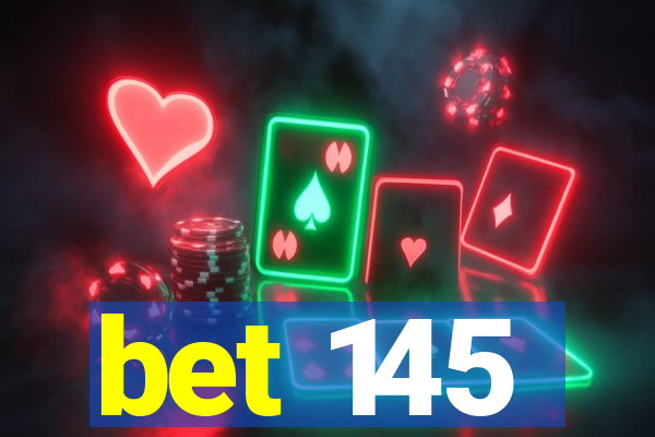 bet 145