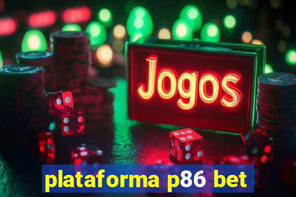 plataforma p86 bet