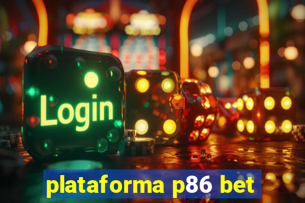 plataforma p86 bet