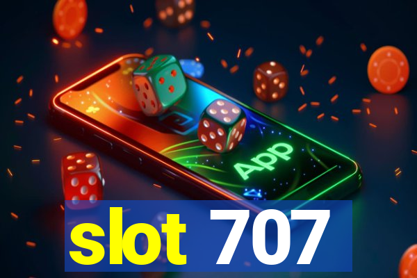 slot 707