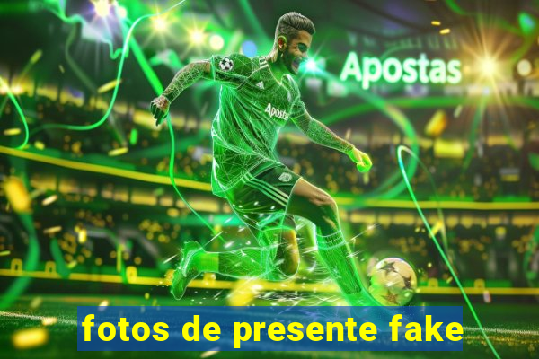 fotos de presente fake