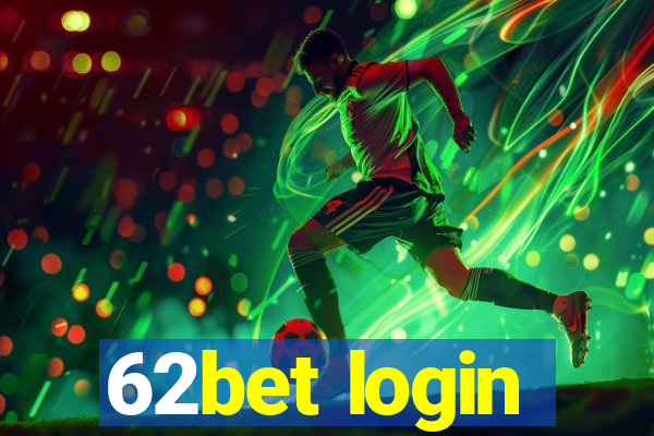 62bet login