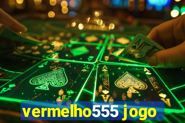 vermelho555 jogo