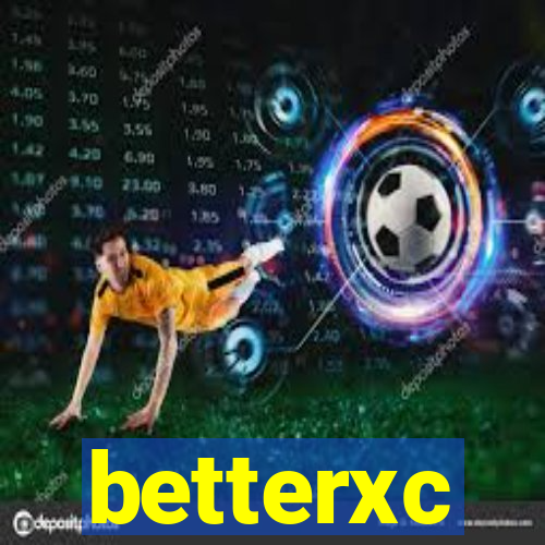 betterxc