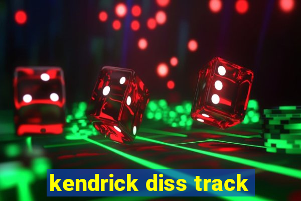 kendrick diss track