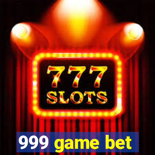 999 game bet