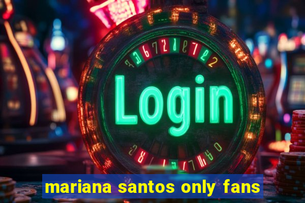 mariana santos only fans