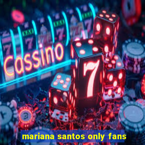 mariana santos only fans