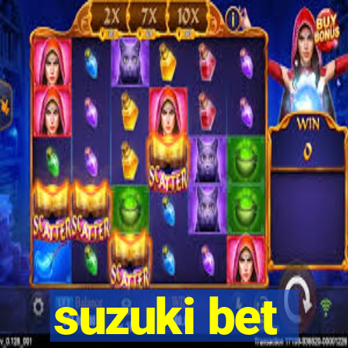 suzuki bet